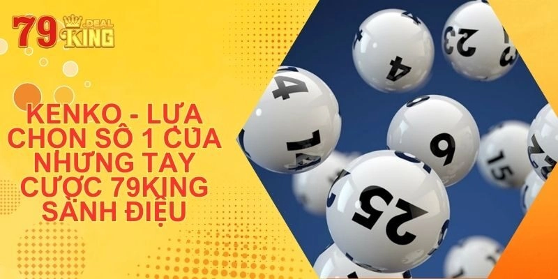 Lựa Chọn Số 1 Của Những Tay Cược 79King Sành Điệu