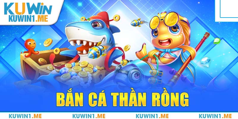 Bắn Cá Thần Rồng – Chinh Phục Sinh Vật Biển Huyền Thoại #1