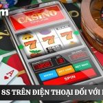 Chơi 8S trên điện thoại kiếm thưởng cùng kho game đặc sắc