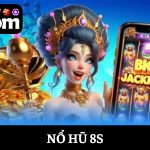 Chơi nổ hũ 8S hấp dẫn, thắng lớn mọi khung giờ trong ngày
